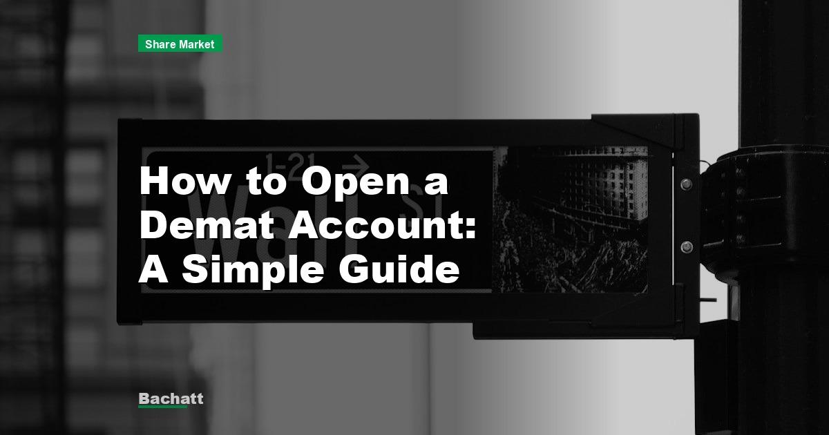 How to Open a Demat Account: A Simple Guide