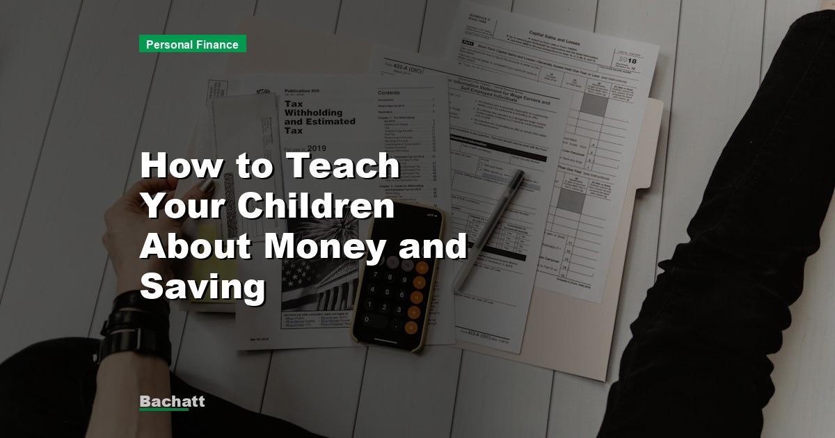 How to Teach Your Children About Money and Saving
