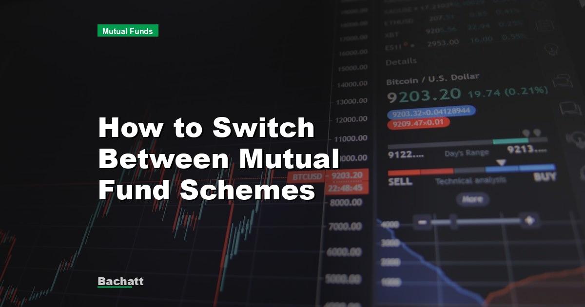 How to Switch Between Mutual Fund Schemes
