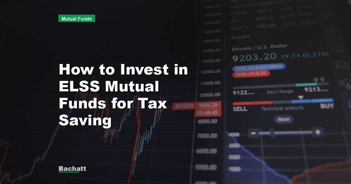 How to Invest in ELSS Mutual Funds for Tax Saving