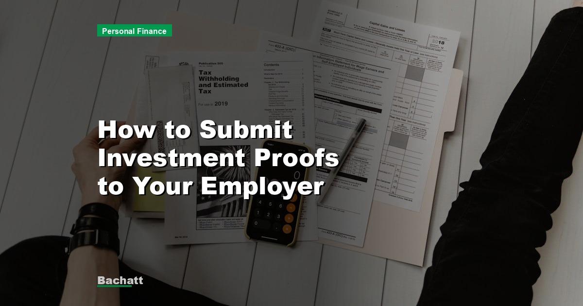 How to Submit Investment Proofs to Your Employer