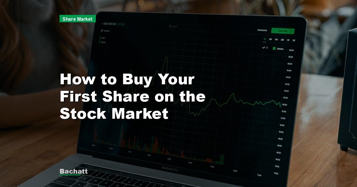 How to Buy Your First Share on the Stock Market