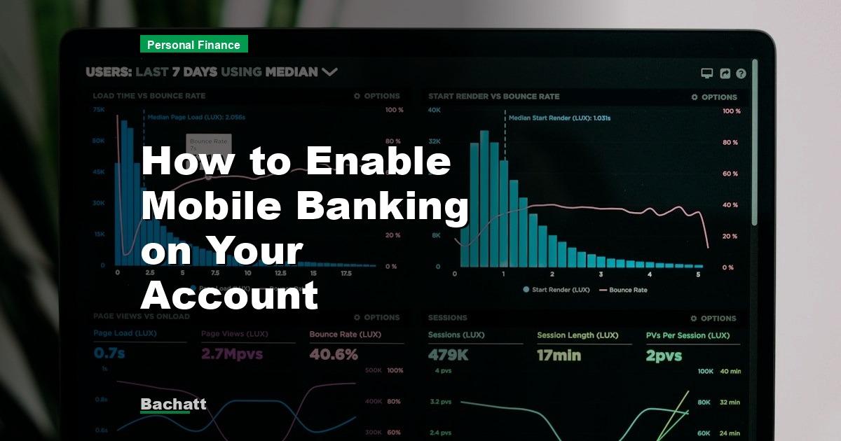 How to Enable Mobile Banking on Your Account
